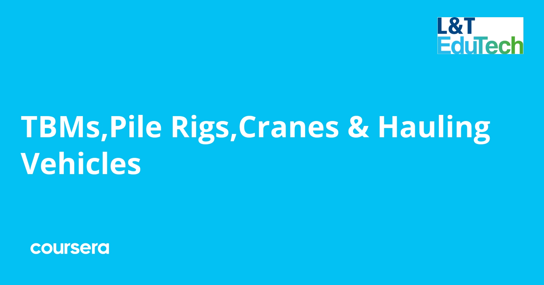 TBMs, Pile Rigs, Cranes & Hauling Vehicles