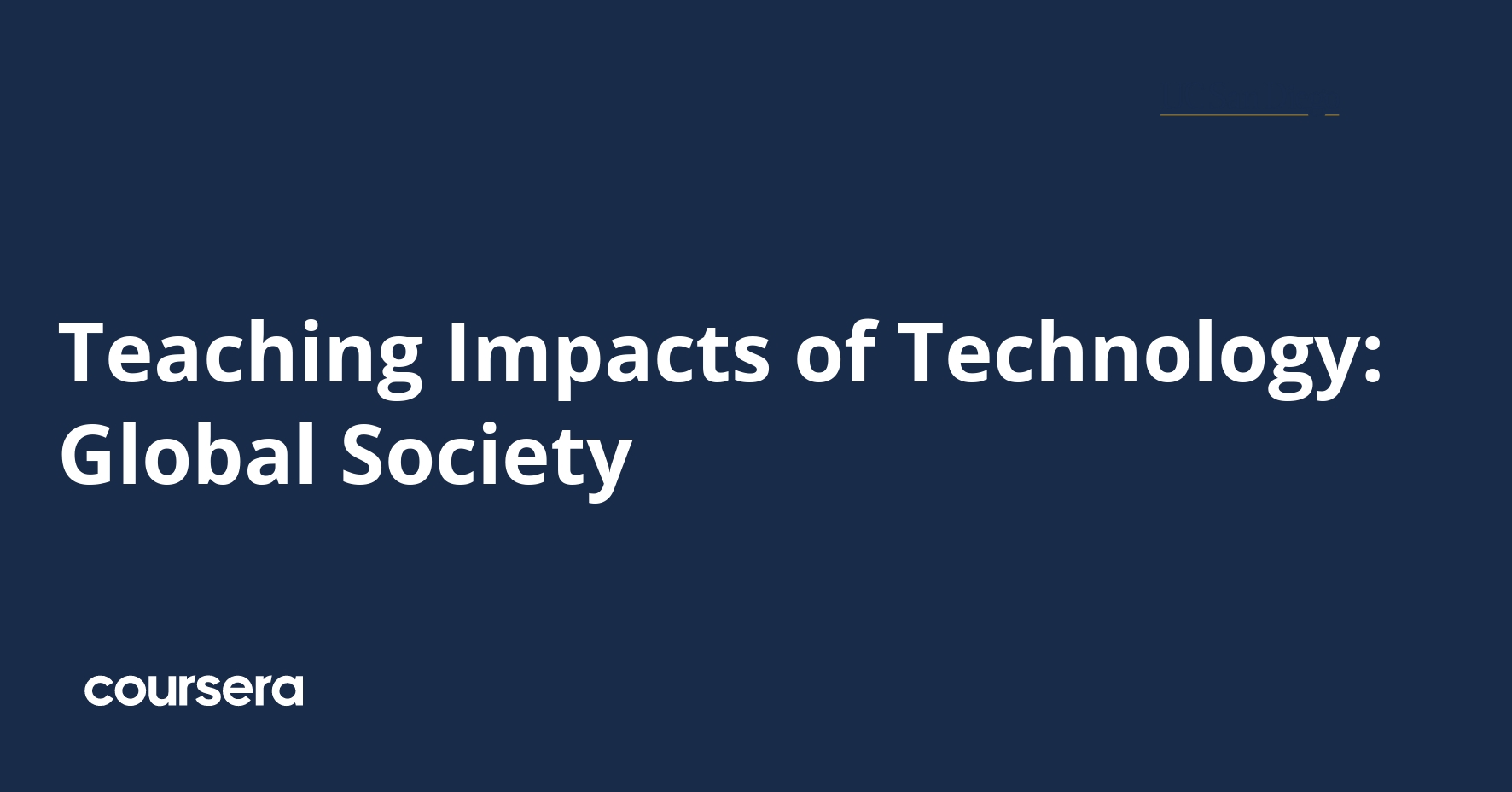 Teaching Impacts of Technology: Global Society | Coursera