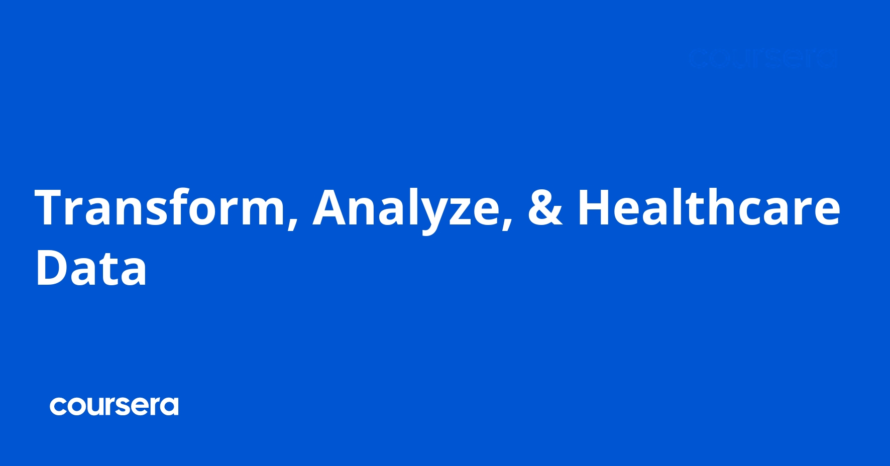 Transform, Analyze, & Healthcare Data