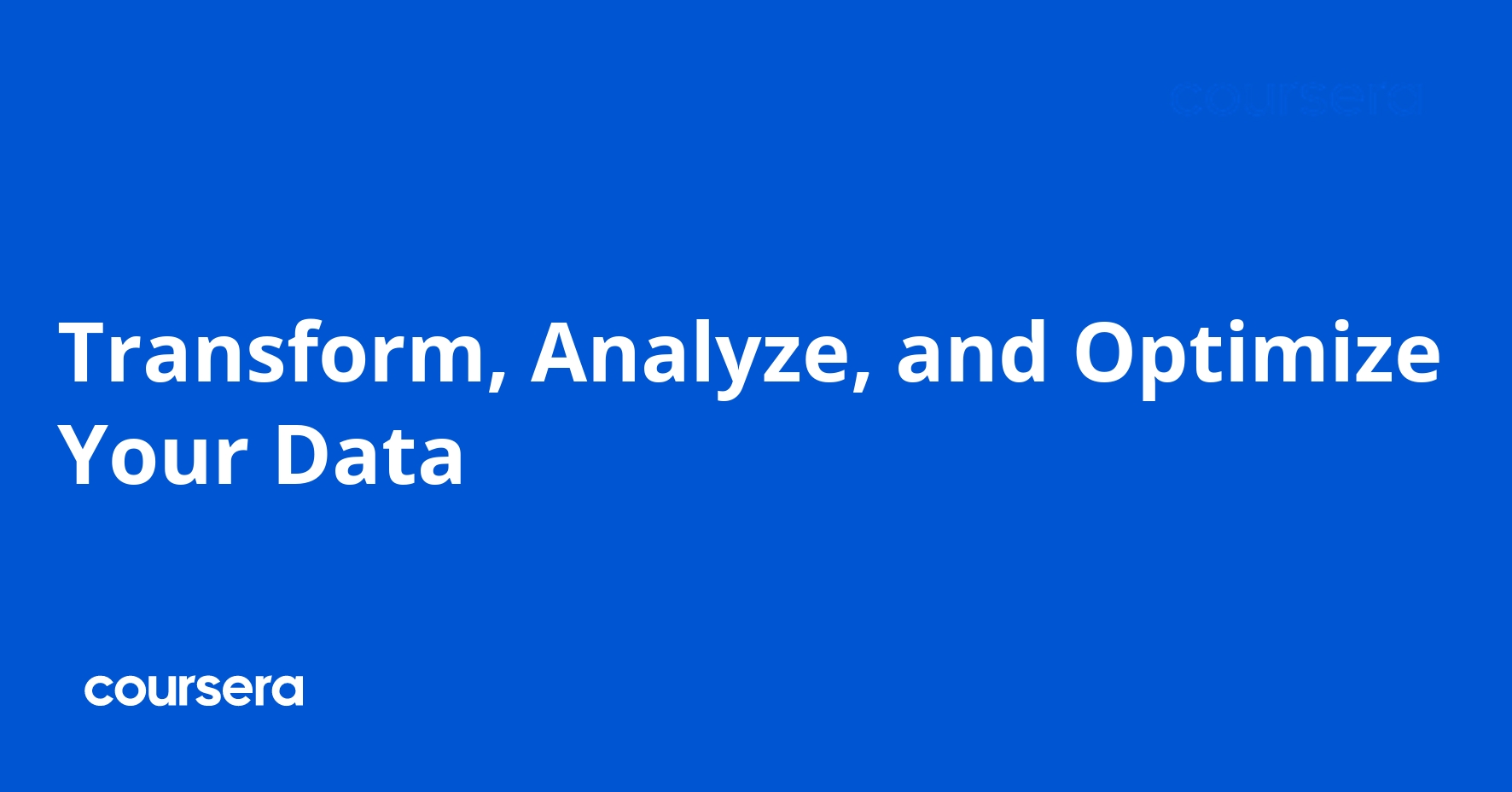 Transform, Analyze, and Optimize Your Data