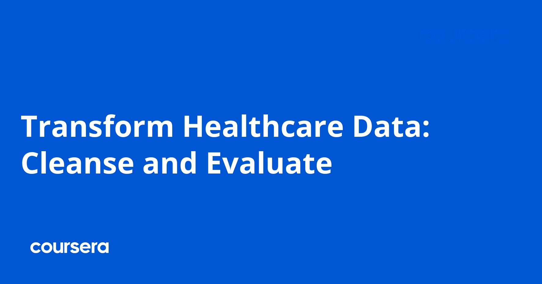 Transform Healthcare Data: Cleanse and Evaluate