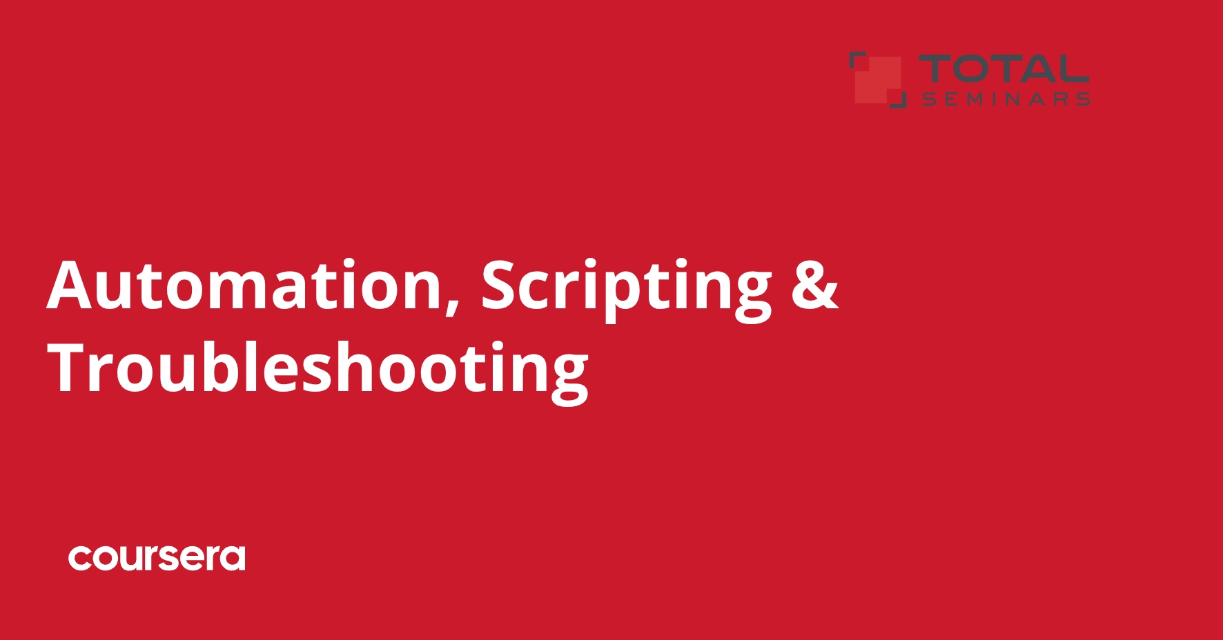 Automation, Scripting & Troubleshooting | Coursera
