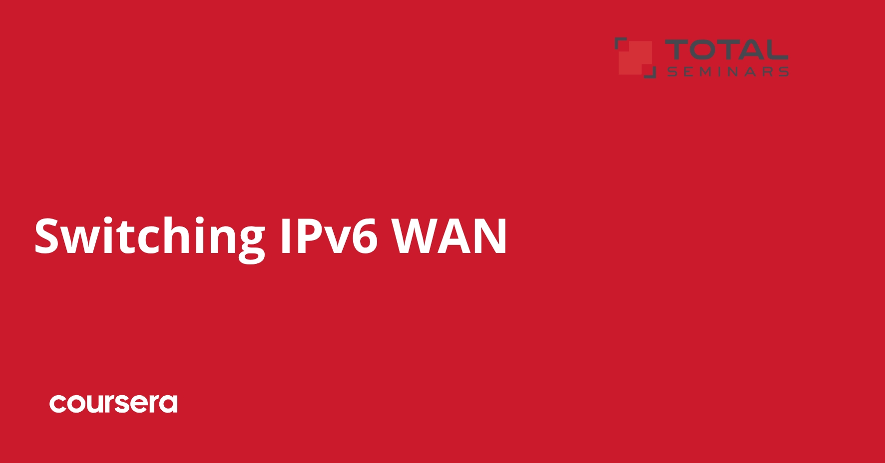 Coursera Instructor Network Switching IPv6 WAN | Coursera