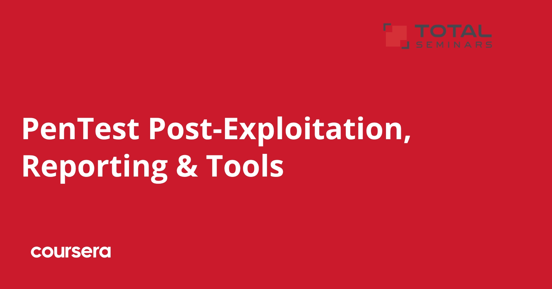 PenTest Post-Exploitation, Reporting & Tools | Coursera