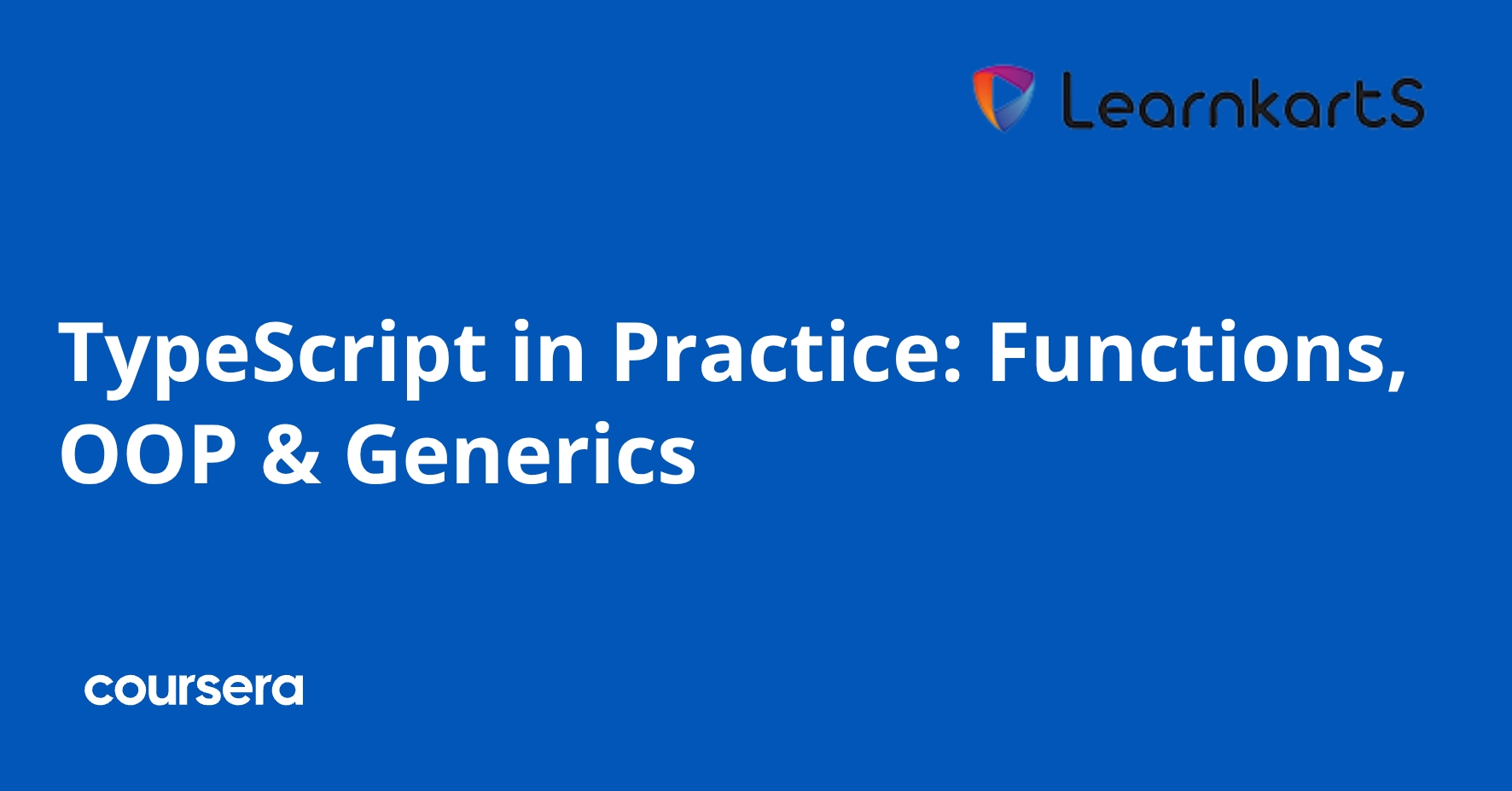 Typescript Practice TypeScript in Practice: Functions, OOP & Generics | Coursera