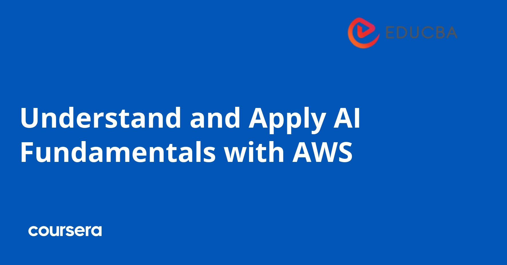 Understand and Apply AI Fundamentals with AWS