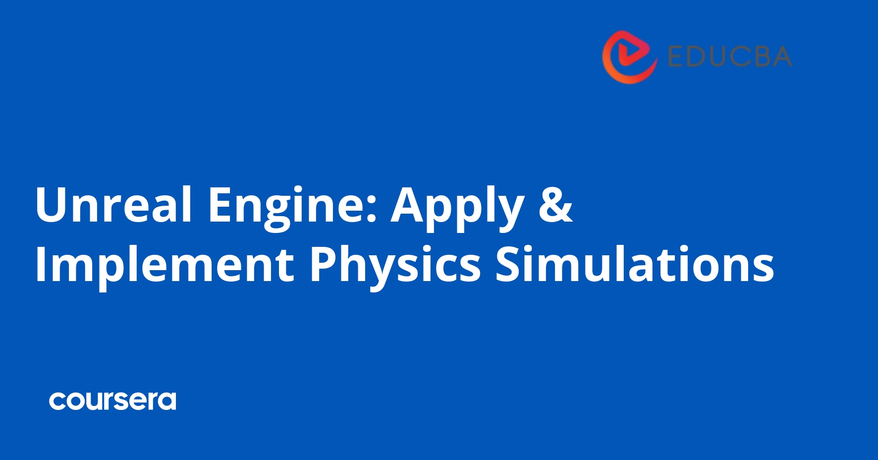 Unreal Engine: Physics Simulations