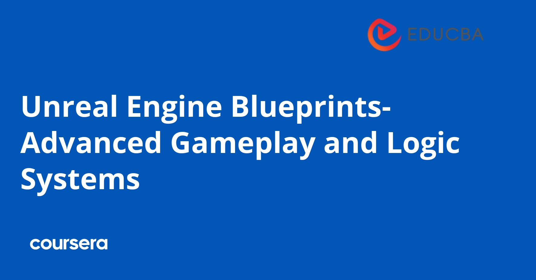 Unreal Engine Blueprints: Advanced Gameplay
