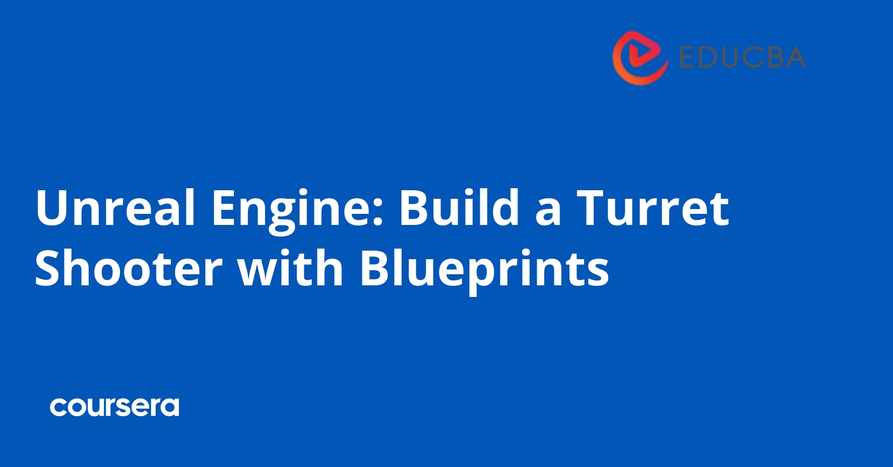 Unreal Engine: Build a Turret Shooter with Blueprints