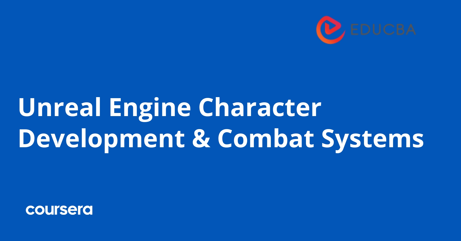 Unreal Engine: Character & Combat Systems