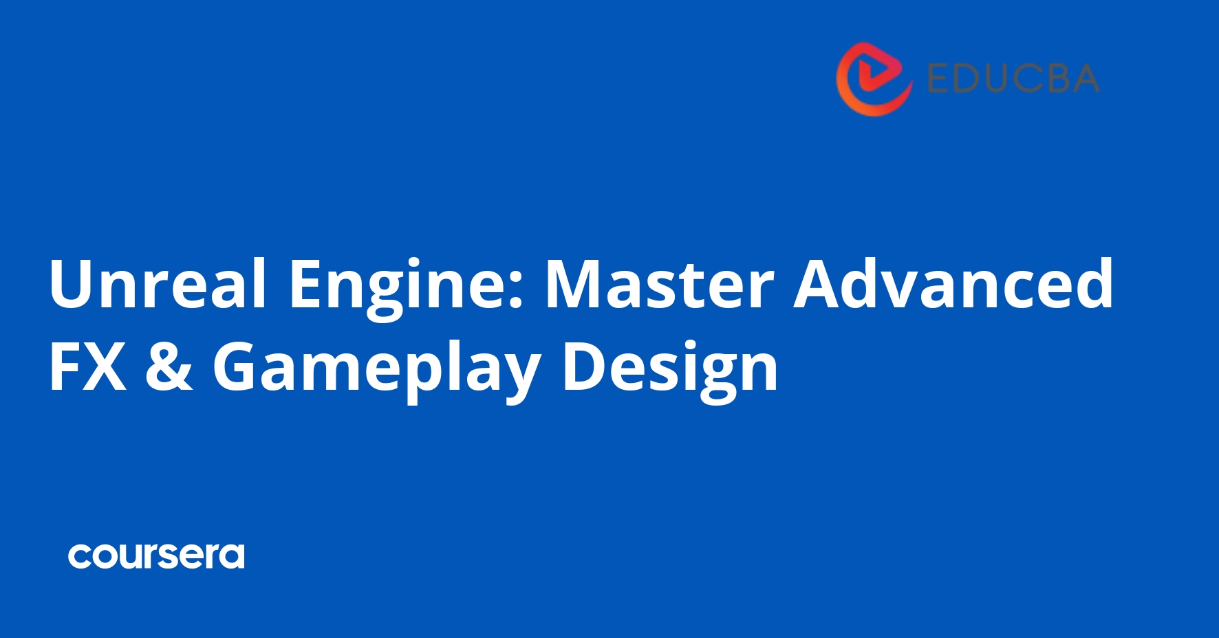 Unreal Engine: Master Advanced FX & Gameplay Design