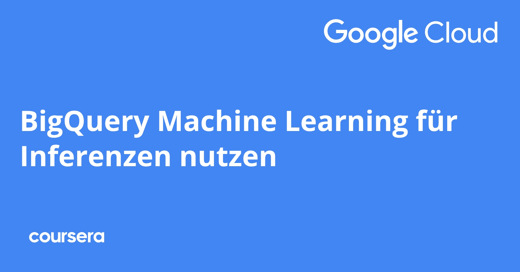 BigQuery Machine Learning für Inferenzen nutzen | Coursera