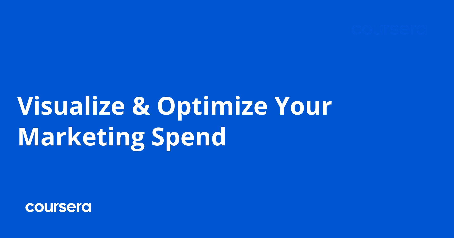 Visualize & Optimize Your Marketing Spend
