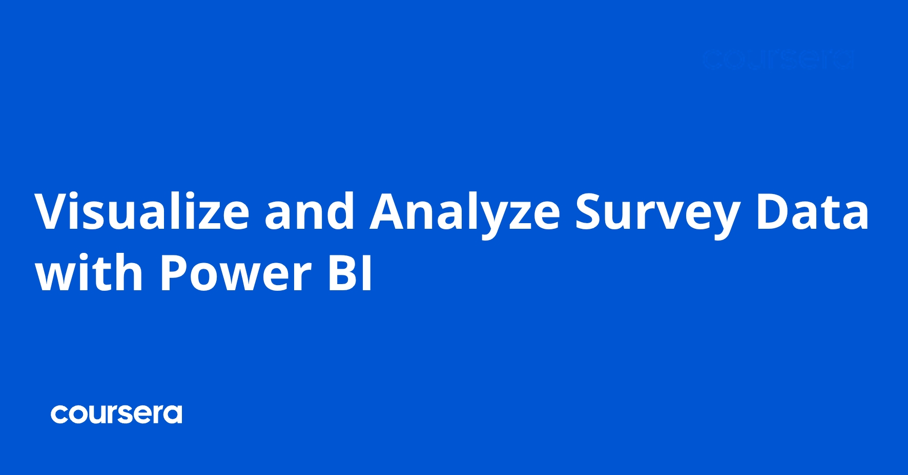 Visualize and Analyze Survey Data with Power BI | Coursera