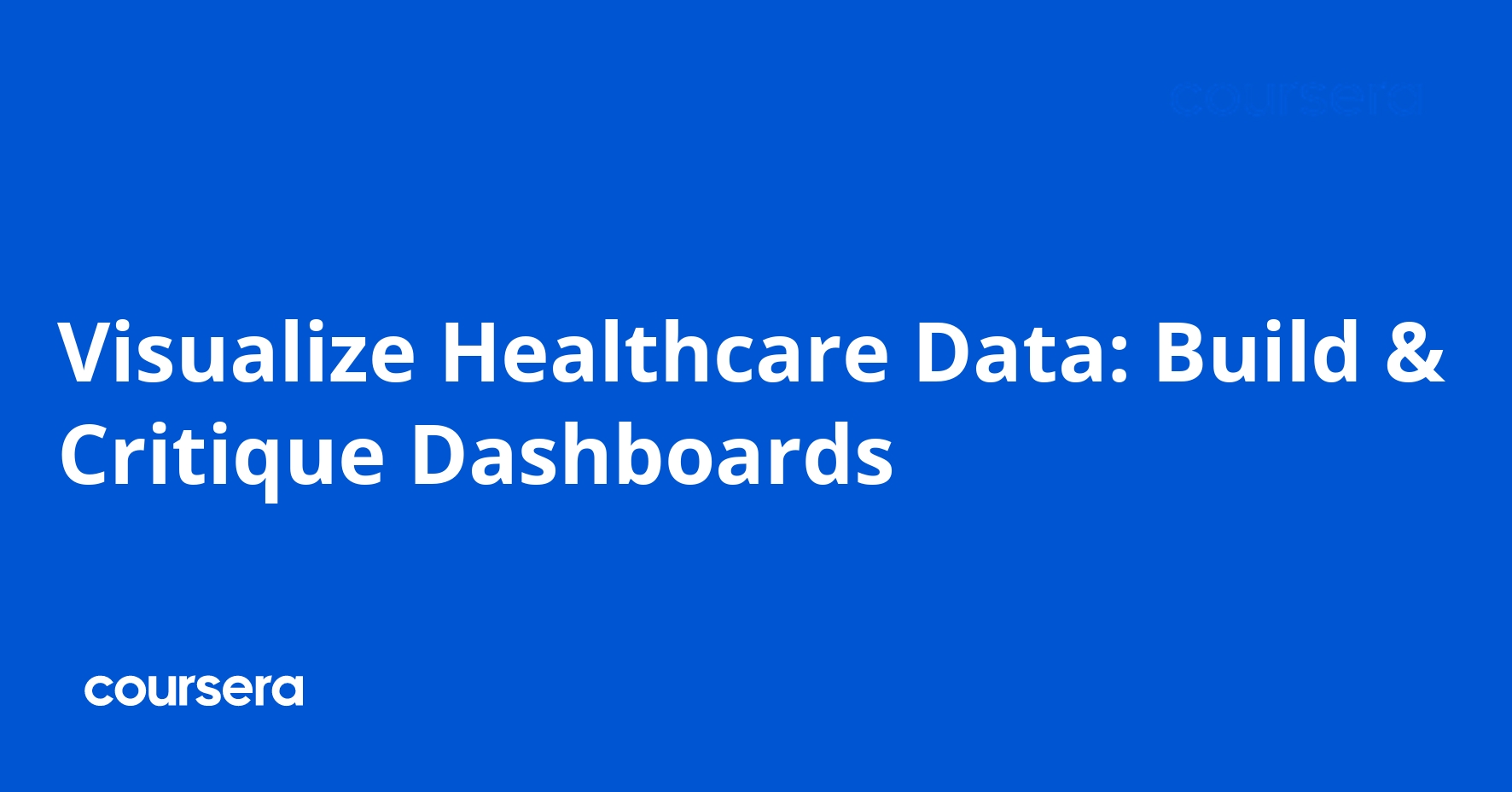 Visualize Healthcare Data: Build & Critique Dashboards