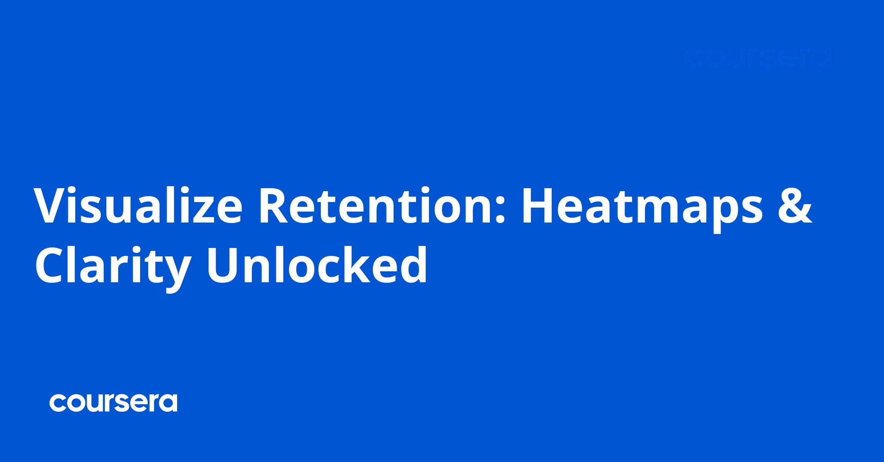 Visualize Retention Using Heatmaps