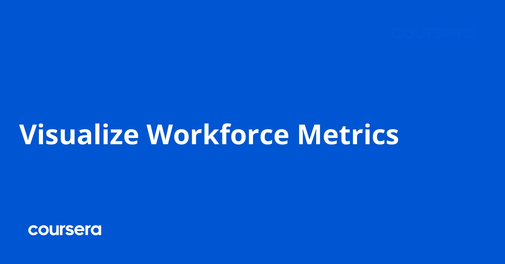Visualize Workforce Metrics