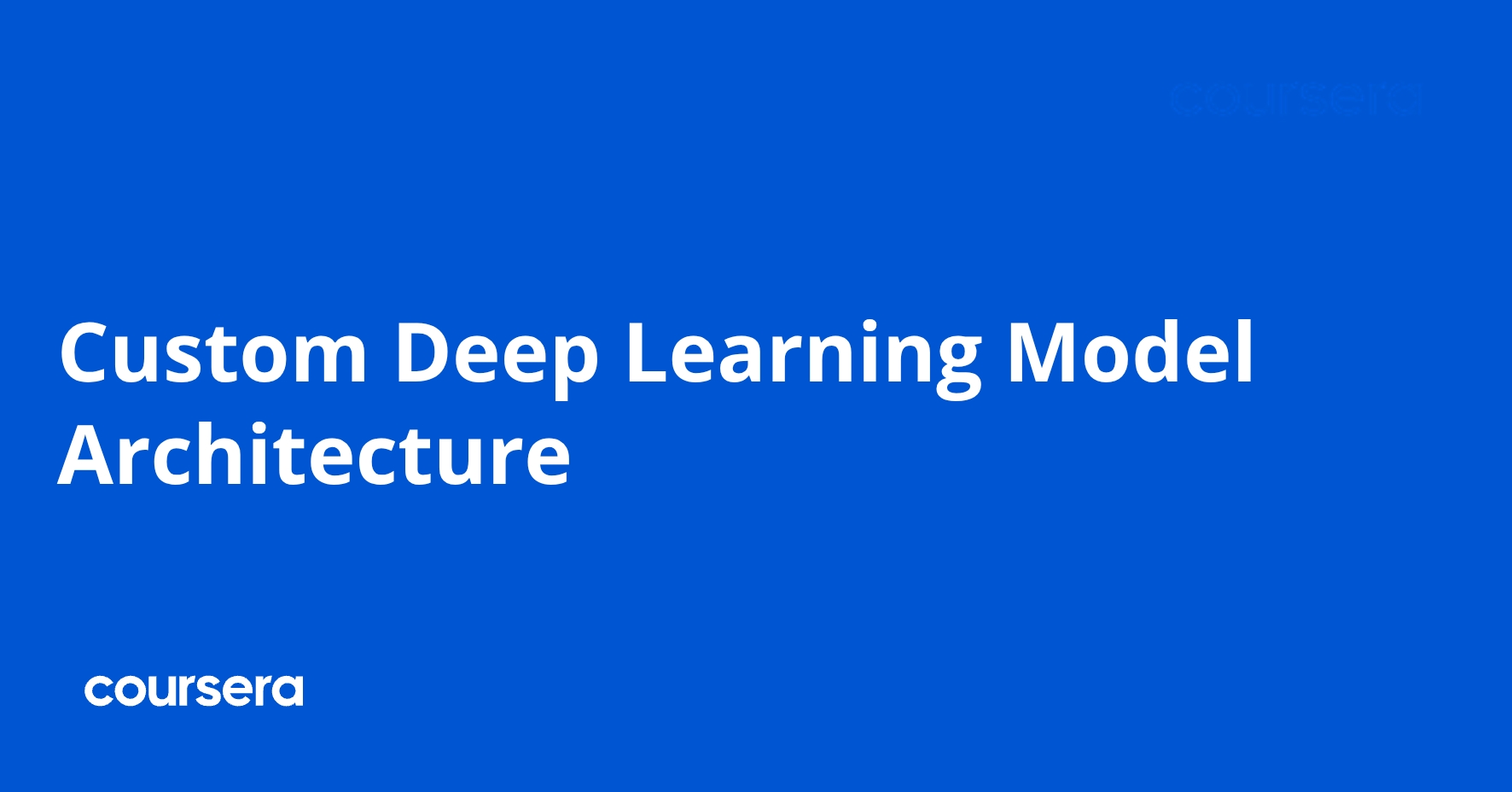Custom Deep Learning Model Architecture | Coursera