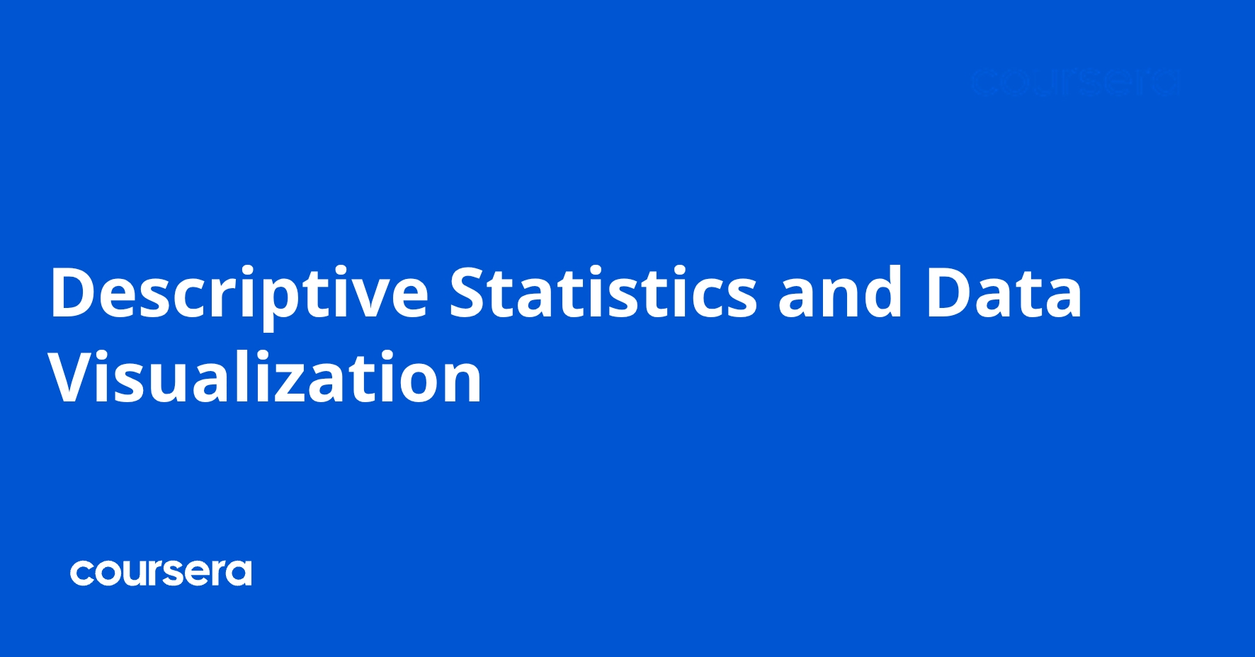 Descriptive Statistics and Data Visualization | Coursera