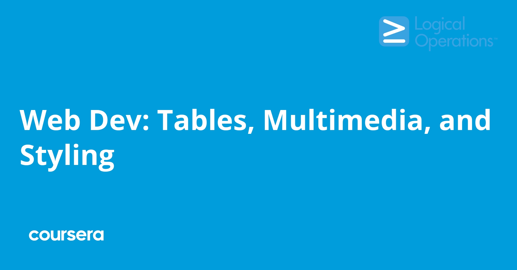 Web Development: Tables, Multimedia, and Styling
