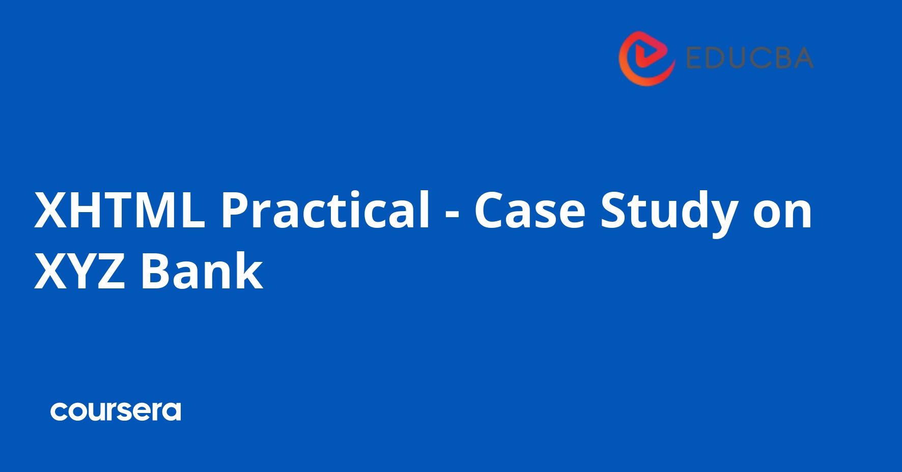 XHTML Practical - Banking Case Study