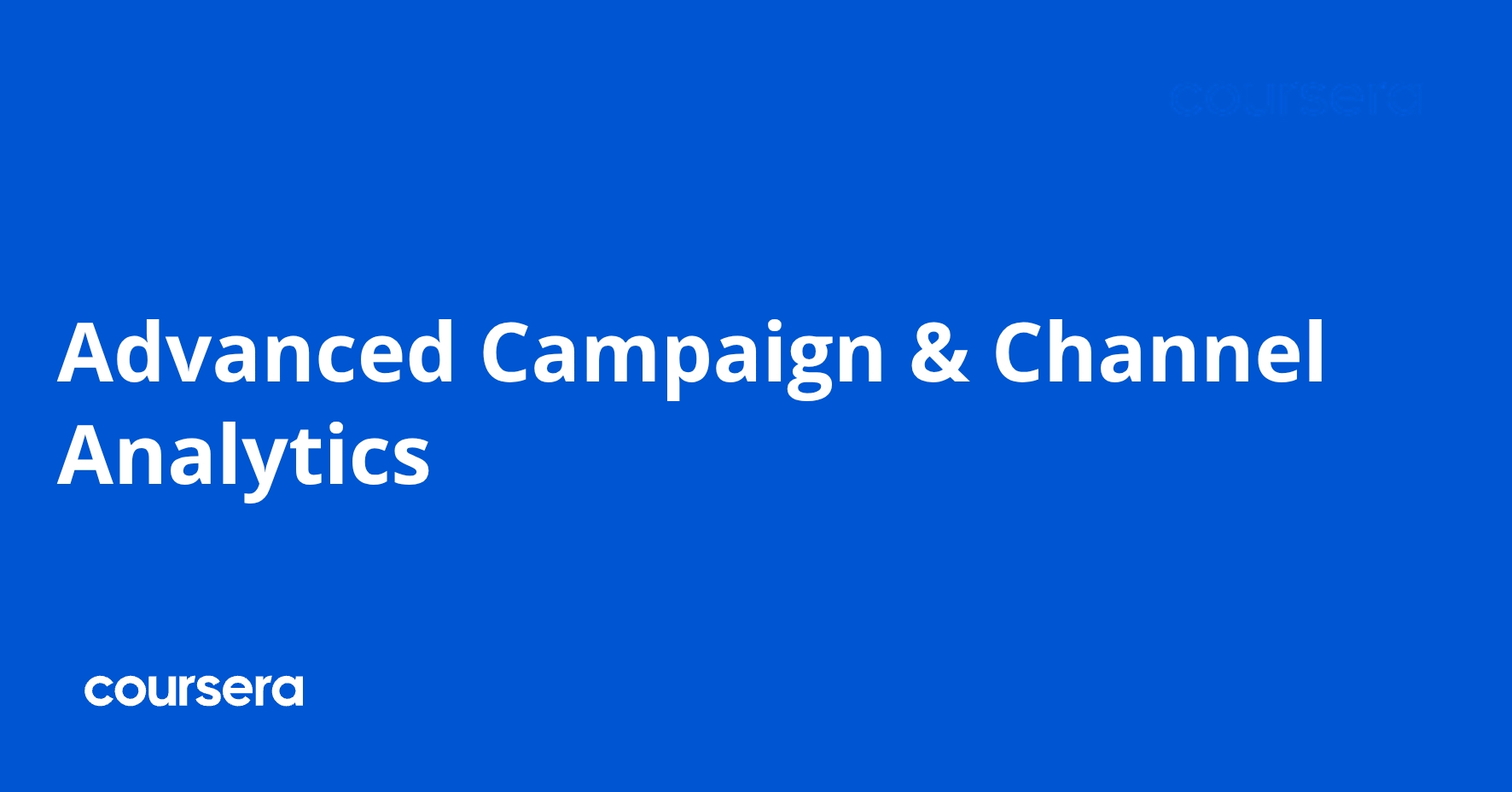 Advanced Campaign & Channel Analytics