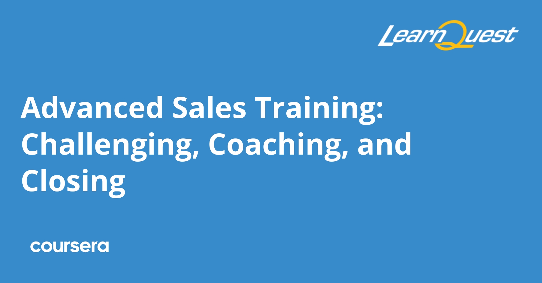 Advanced Sales Training: Challenging, Coaching, and Closing