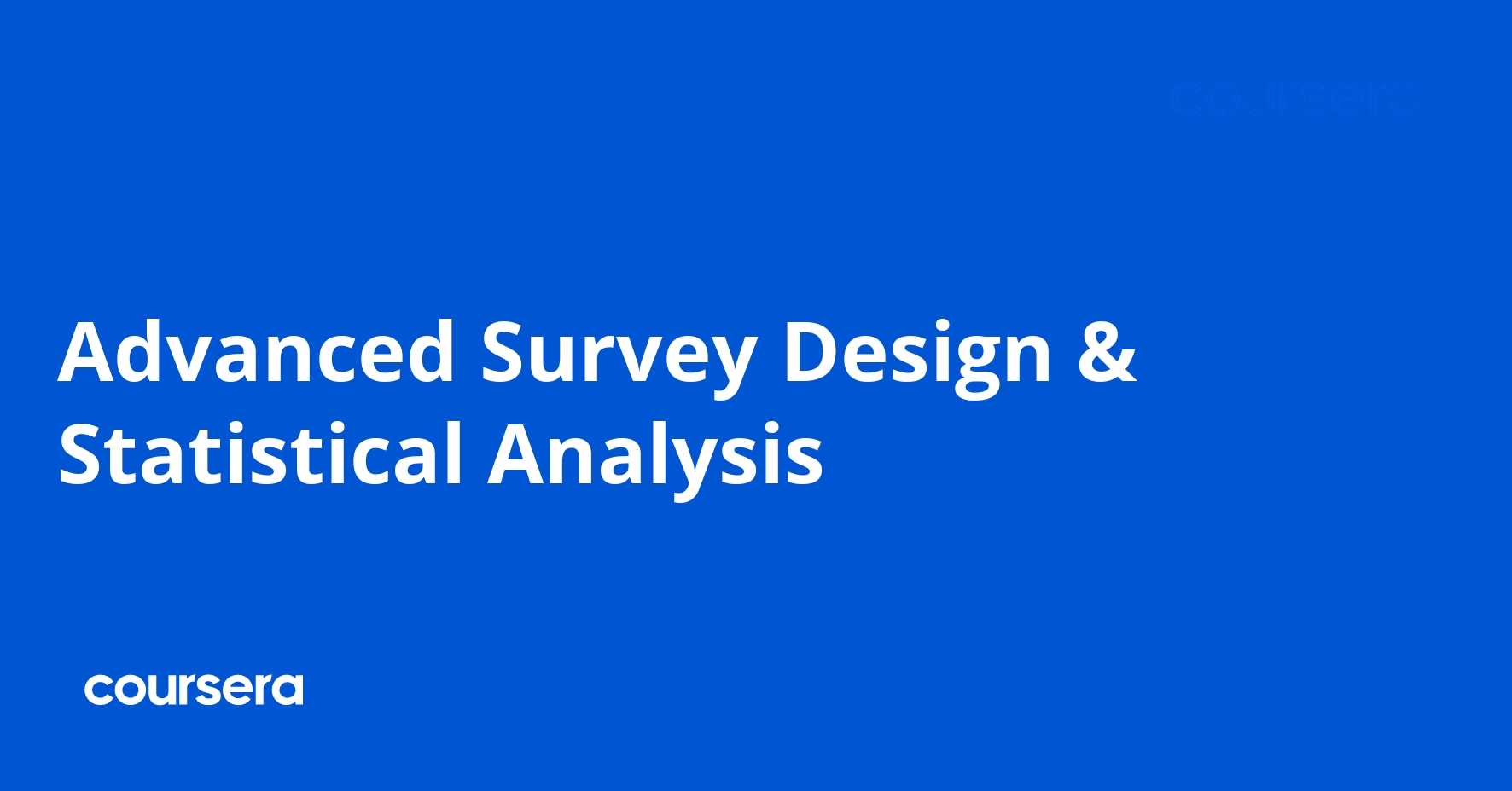 Advanced Survey Design & Statistical Analysis