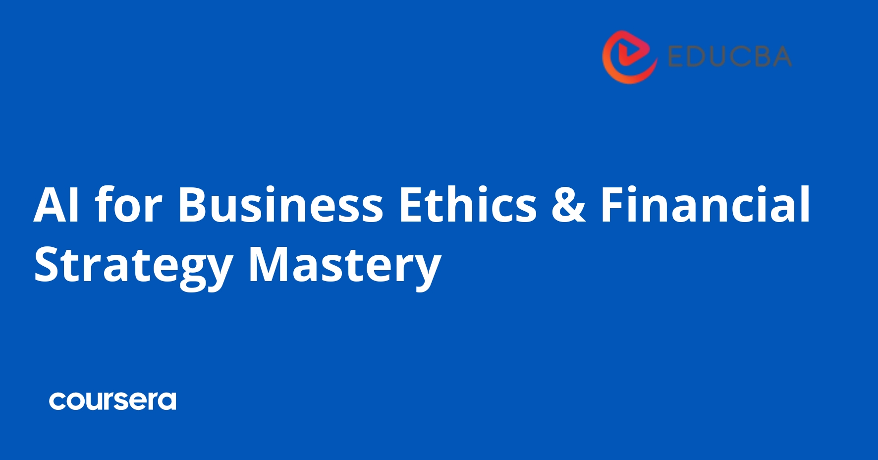 AI for Business Ethics & Financial Strategy Mastery
