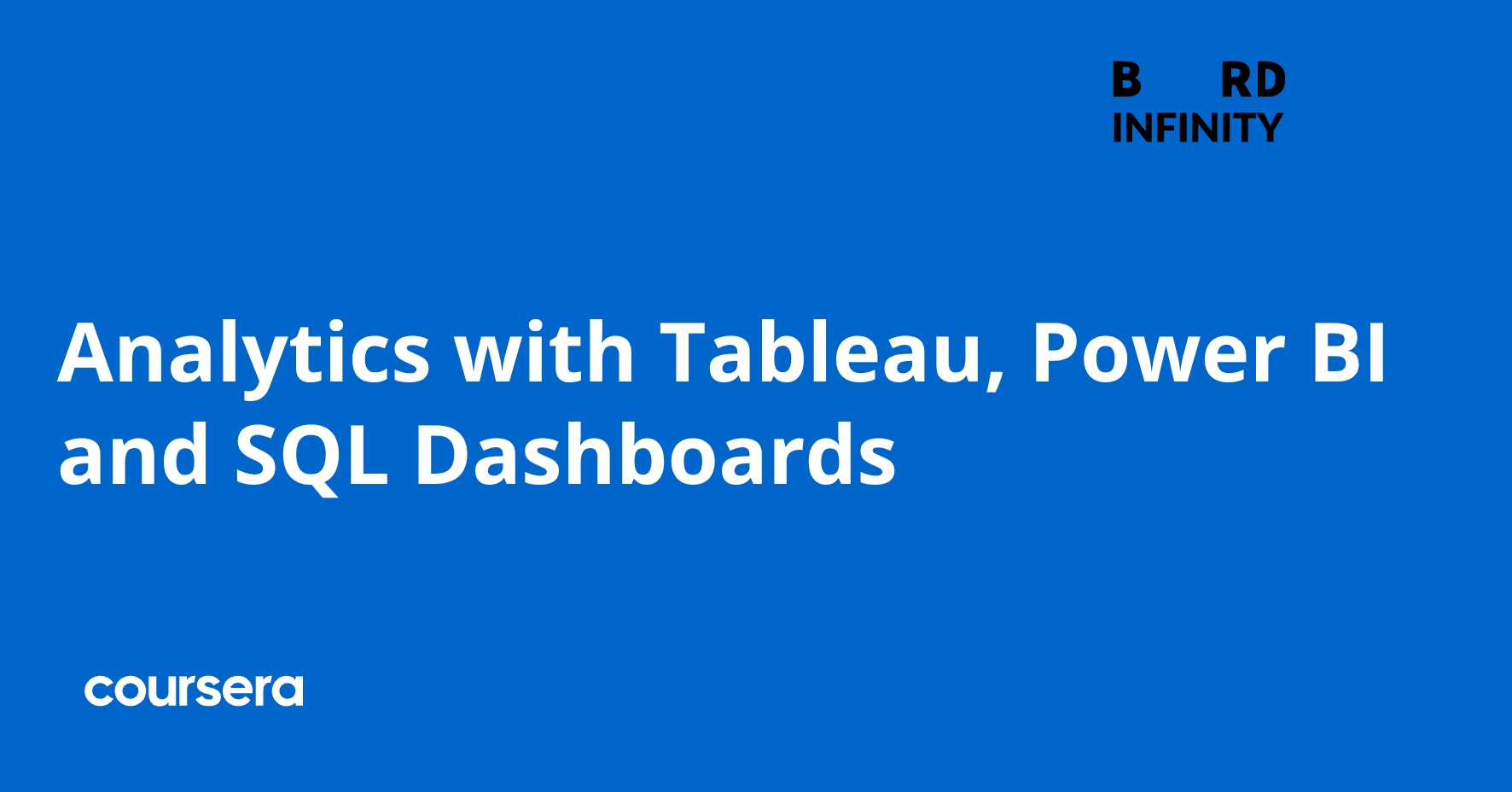 Analytics with Tableau, Power BI and SQL Dashboards | Coursera
