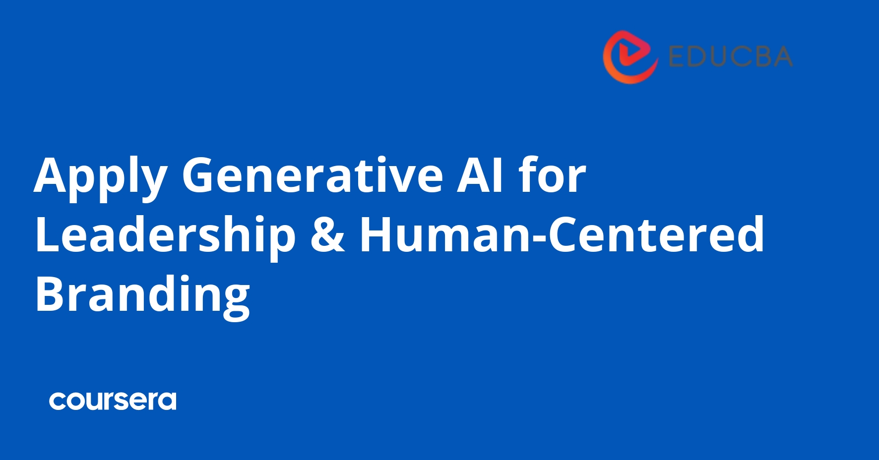 Apply Generative AI for Leadership & Human-Centered Branding