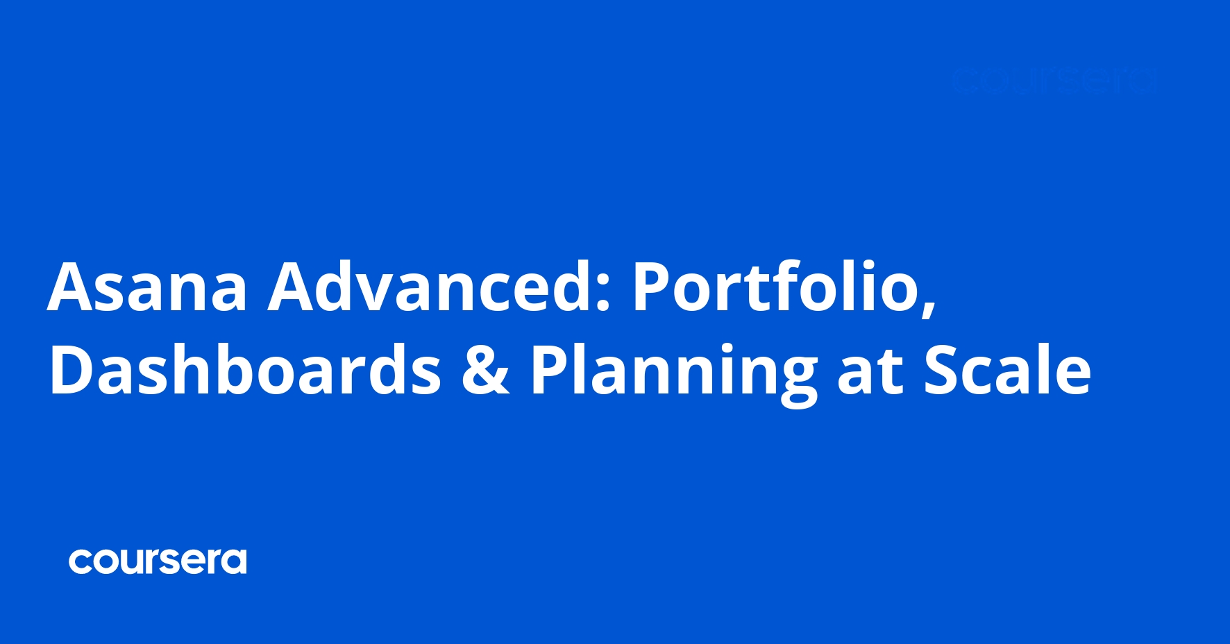 Asana Advanced: Portfolio, Dashboards & Planning at Scale
