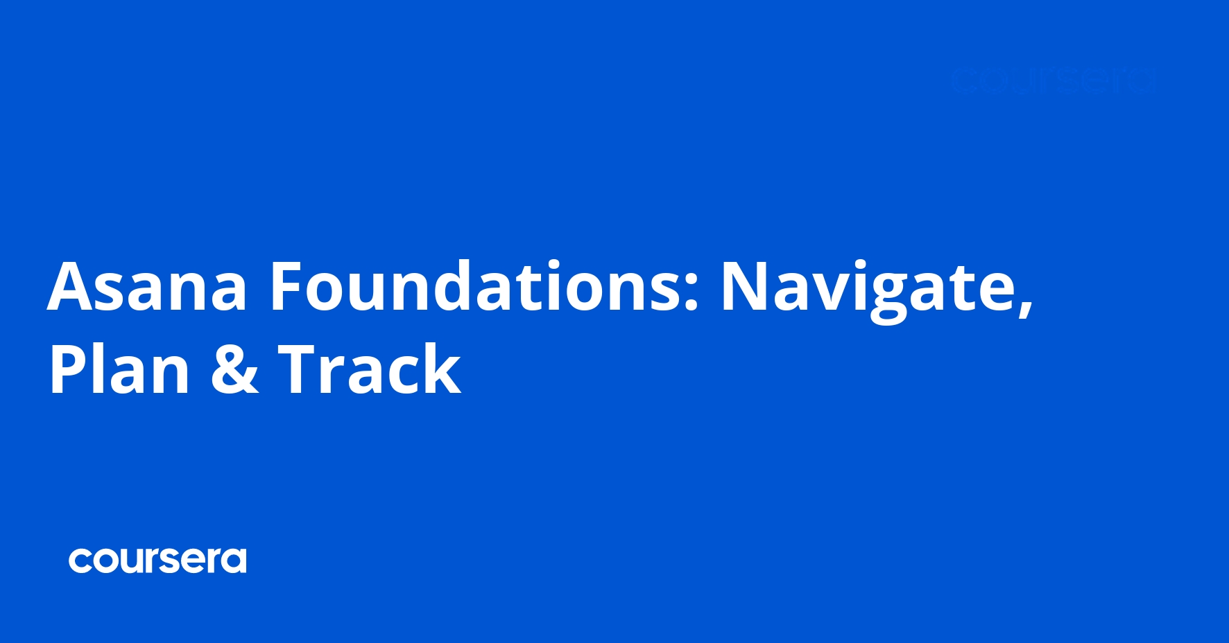 Asana Foundations: Navigate, Plan & Track