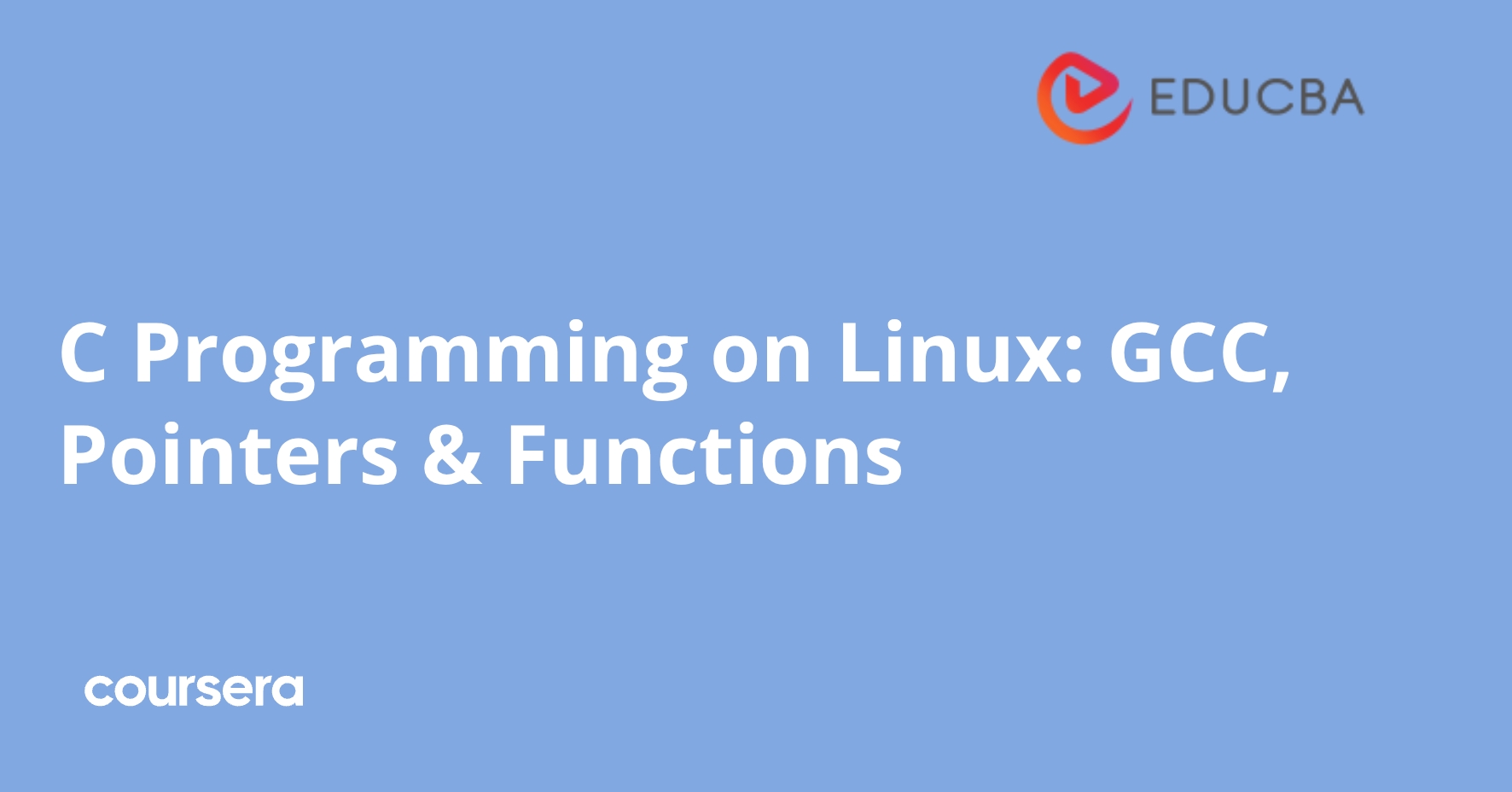 C Programming on Linux: GCC, Pointers & Functions | Coursera