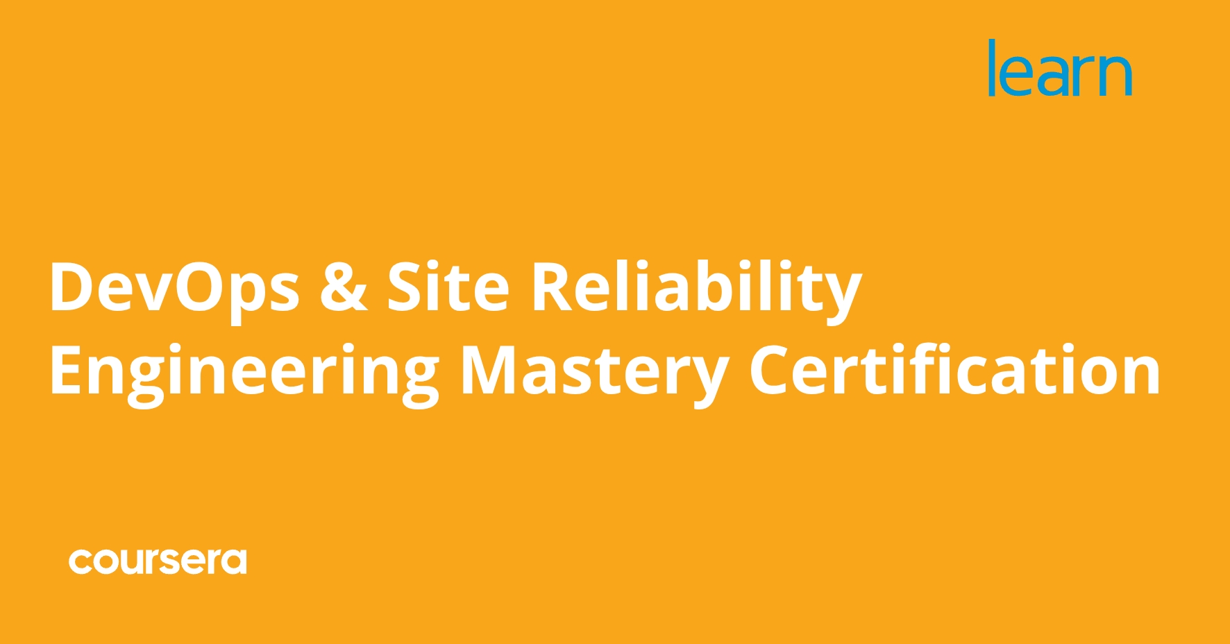 DevOps & Site Reliability Engineering Mastery Certification | Coursera