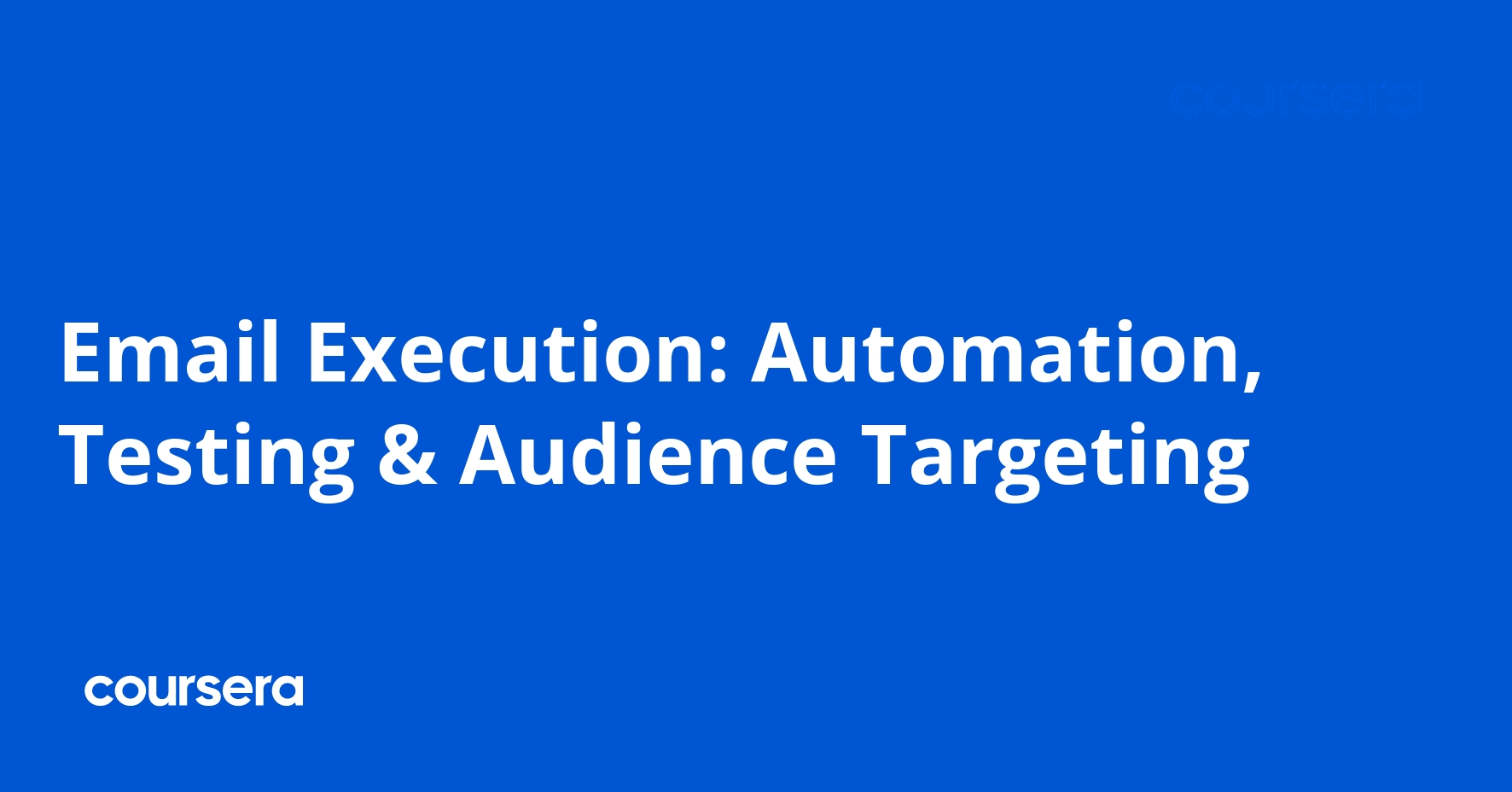 Email Execution: Automation, Testing & Audience Targeting