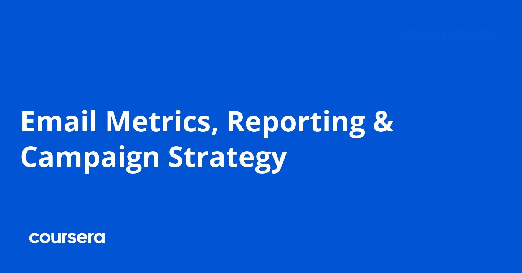 Email Metrics, Reporting & Campaign Strategy