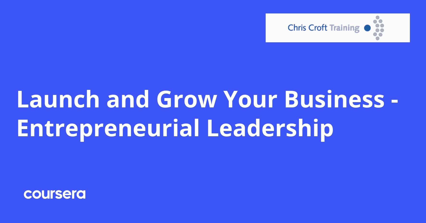 Launch and Grow Your Business - Entrepreneurial Leadership