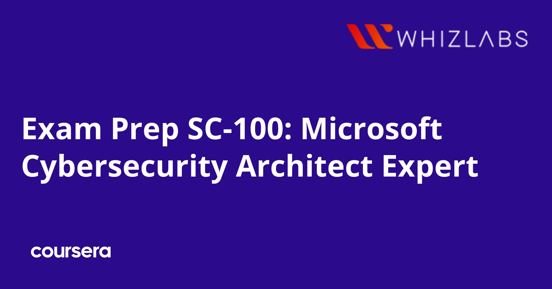 Exam Prep SC-100: Microsoft Cybersecurity Architect