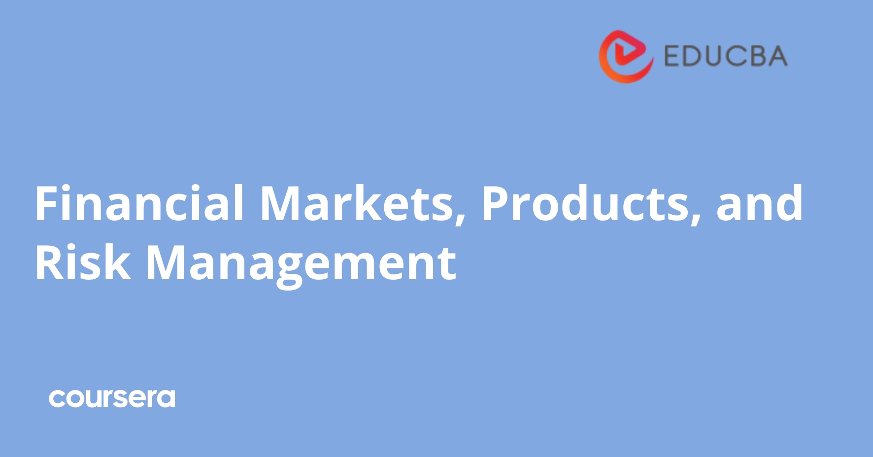 Economi Risks Financial Markets, Products, and Risk Management | Coursera