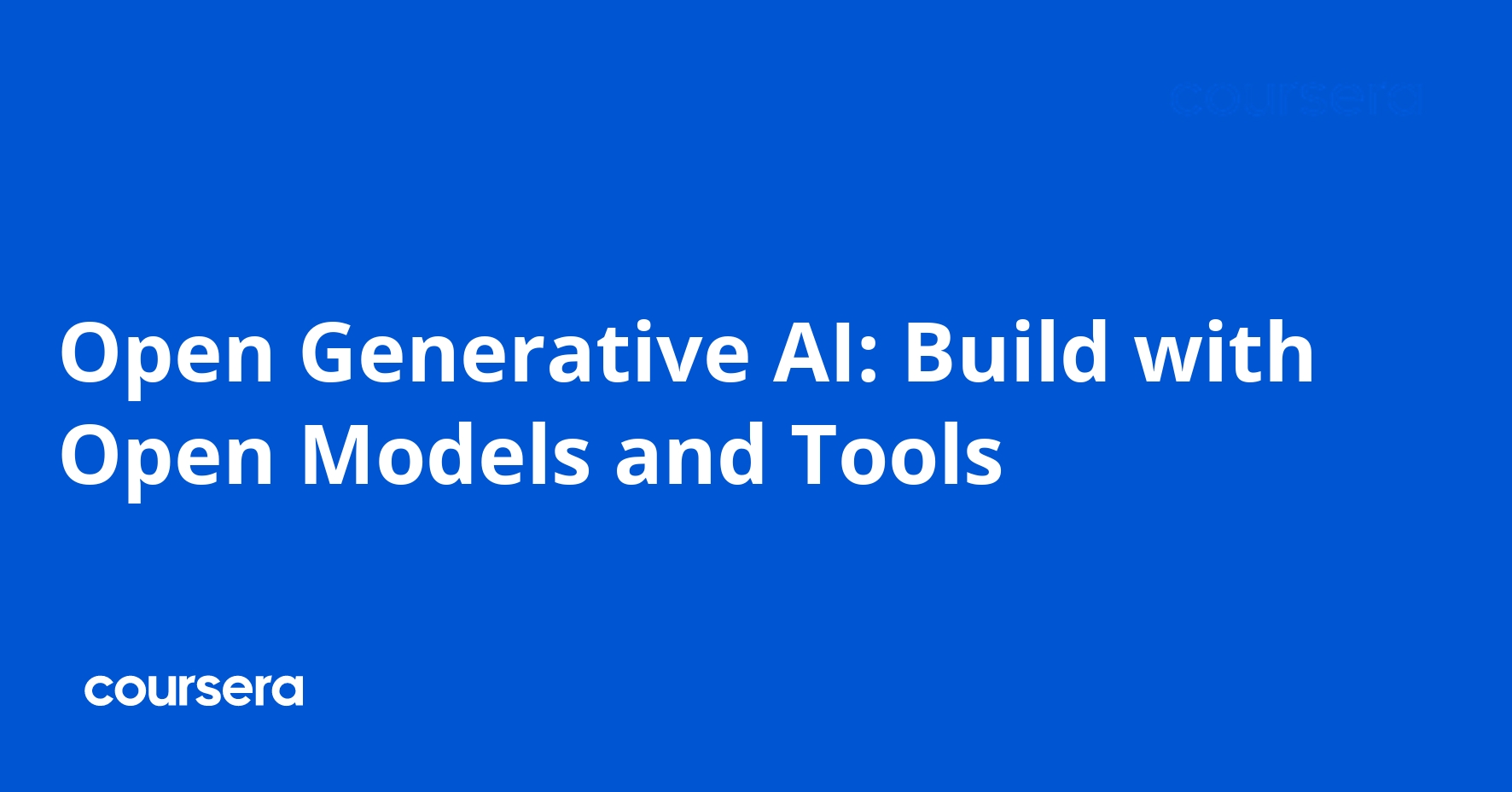 Open Generative AI: Build with Open Models and Tools