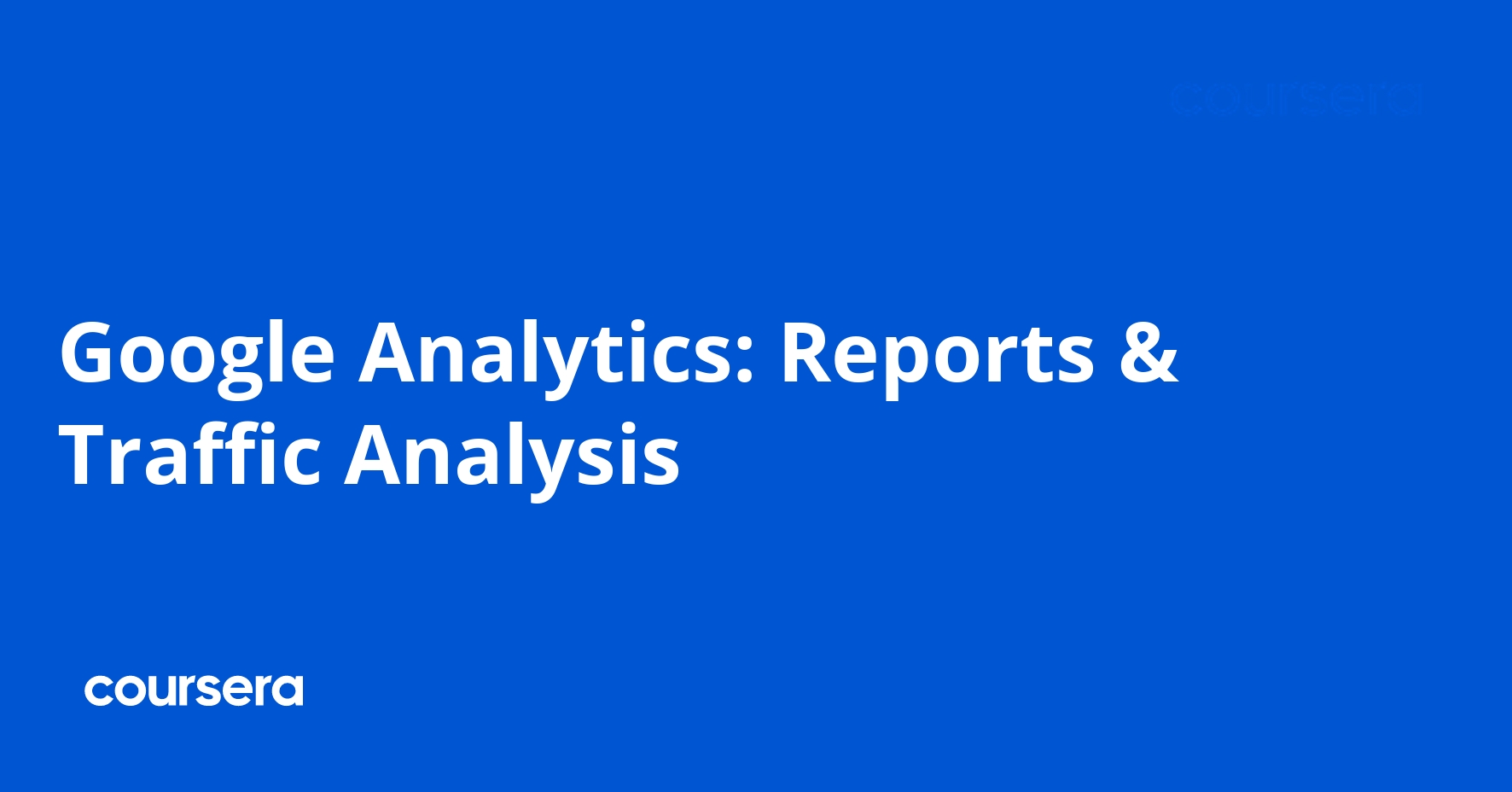 Google Analytics: Reports & Traffic Analysis