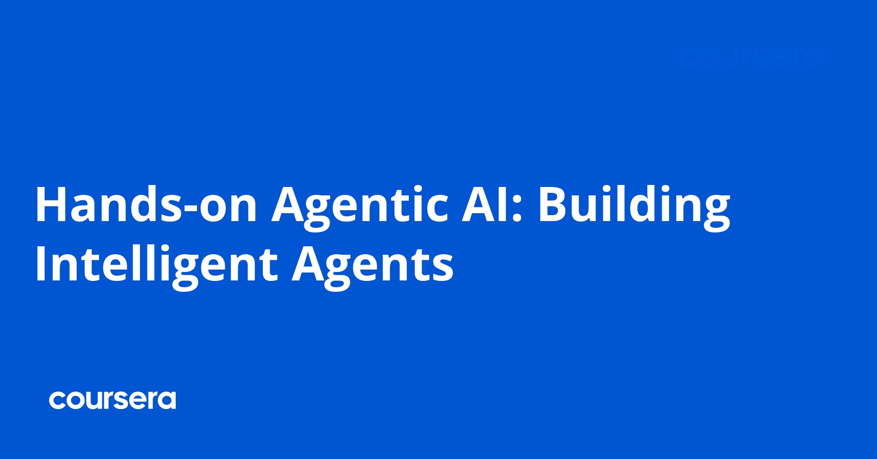 Hands-on Agentic AI: Building Intelligent Agents
