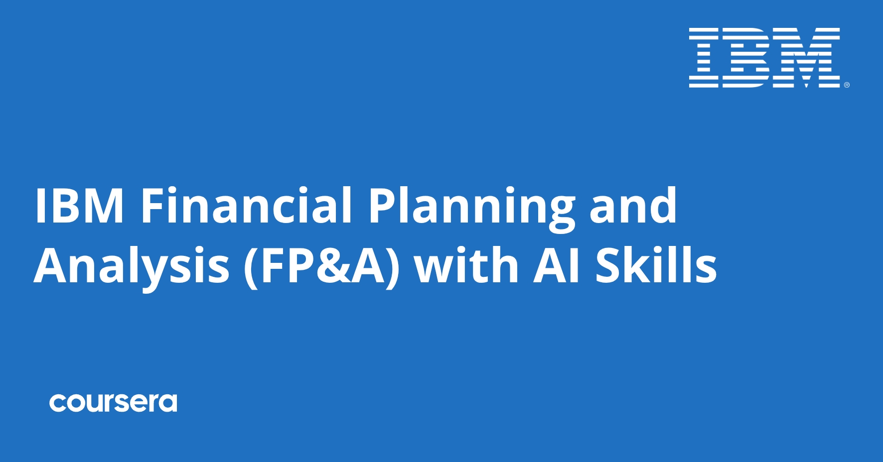 IBM Financial Planning and Analysis (FP&A) with AI Skills Professional Certificate
