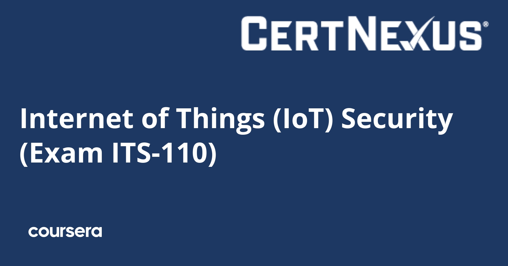 Internet of Things (IoT) Security (Exam ITS-110)
