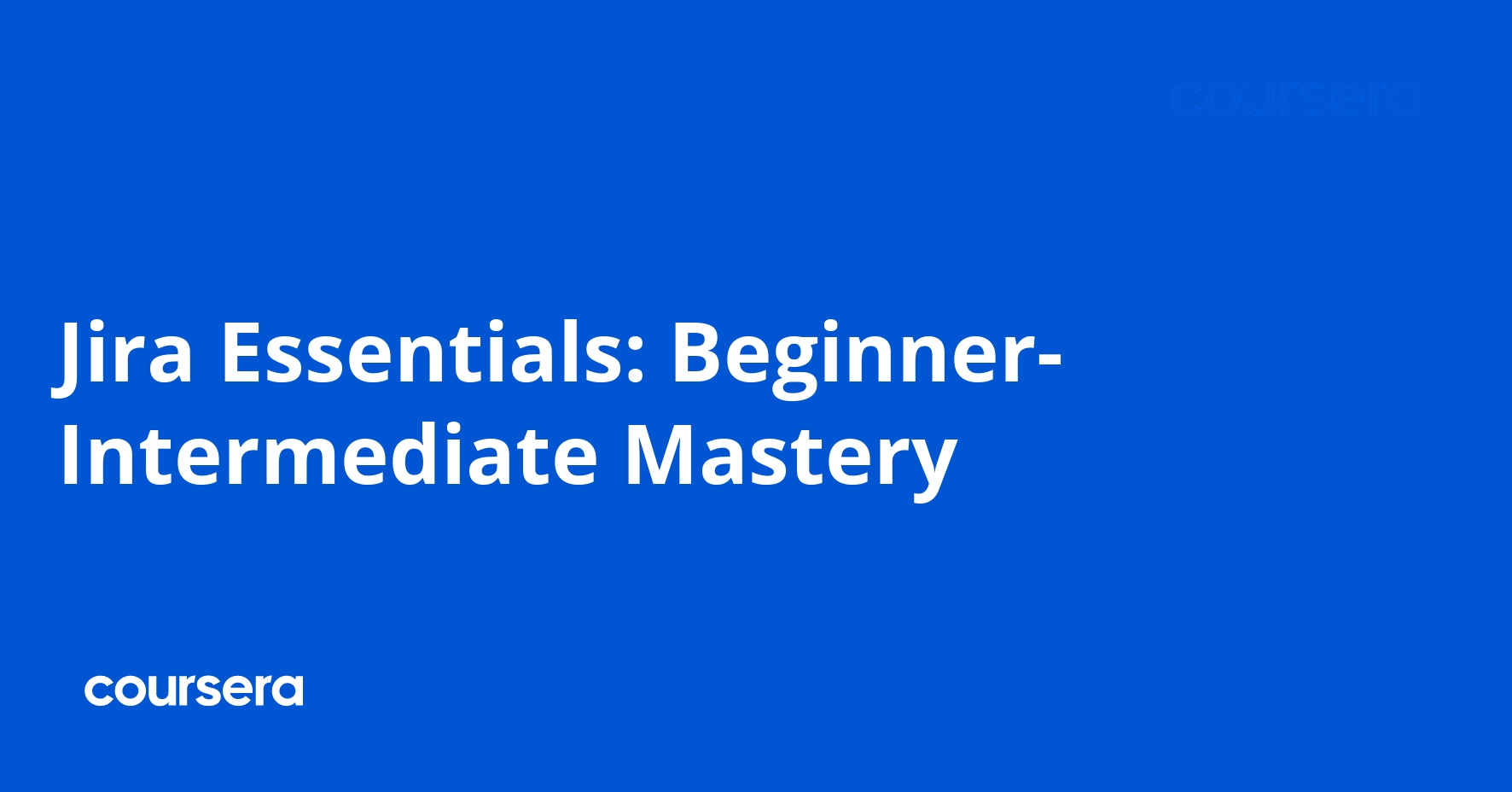 Jira Essentials: Beginner-Intermediate Mastery