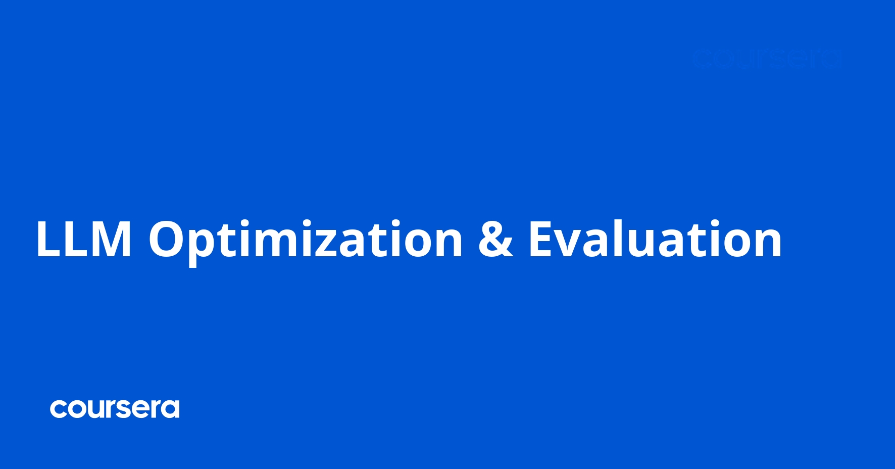 LLM Optimization & Evaluation
