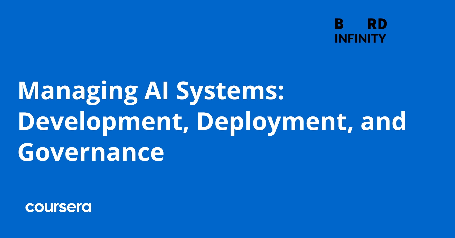 Managing AI Systems: Development, Deployment, and Governance | Coursera