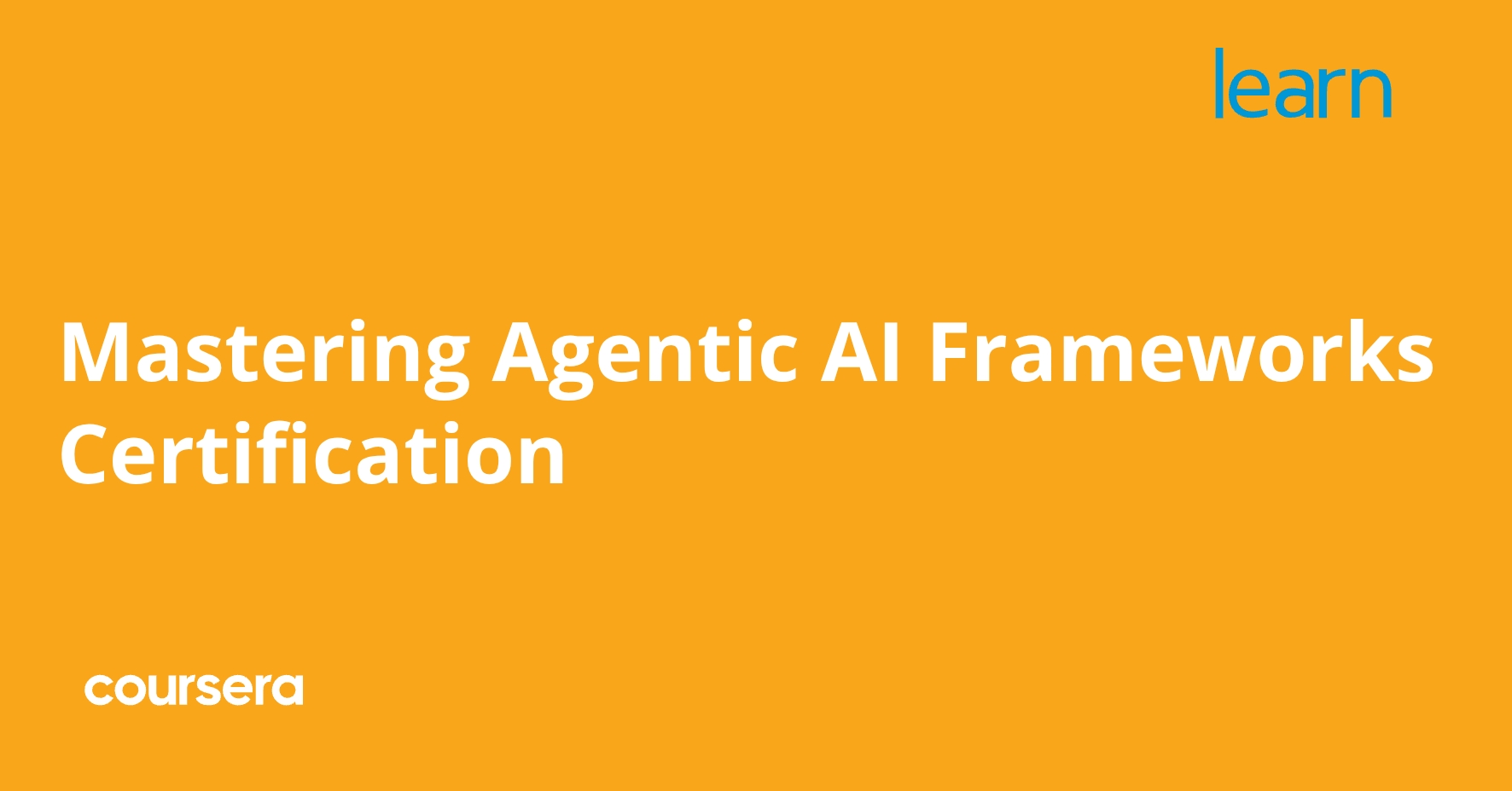 Mastering Agentic AI Frameworks Certification | Coursera