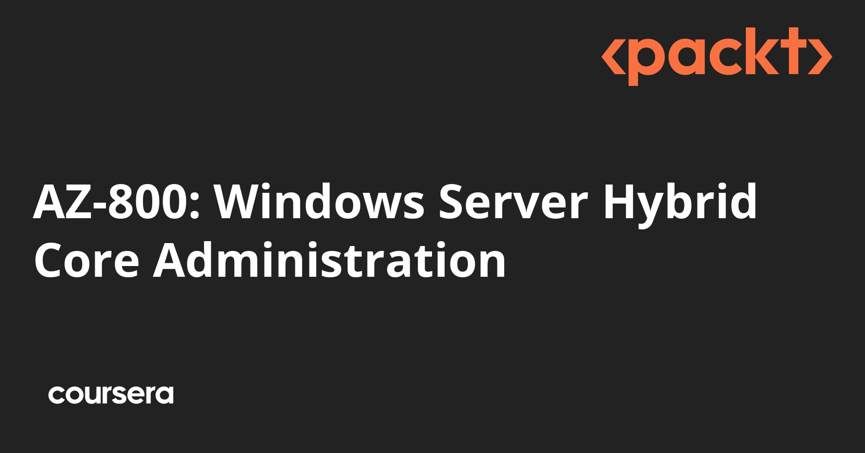AZ-800: Windows Server Hybrid Core Administration